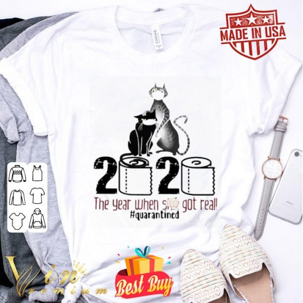 Cat 2020 the year when shit got real #quarantines Coronavirus shirt
