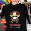 Baby Yoda mask San Francisco 49ers #quarantined shirt Baby Yoda mask San Francisco 49ers #quarantined shirt
