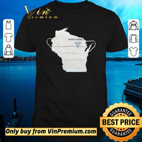 Top Wisconsin Face Mask Protect Nurses shirt sweater