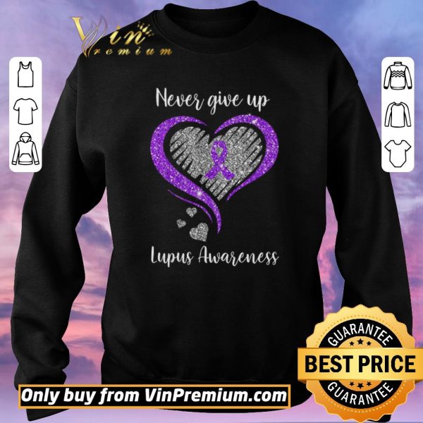 Original Never Give Up Lupus Awareness Heart shirt sweater