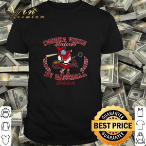 St. Louis Cardinal Fredbird Corona virus ruined my baseball season shirt