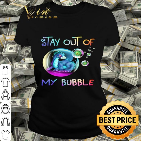 Dragon mask Stay out of my bubble Coronavirus shirt