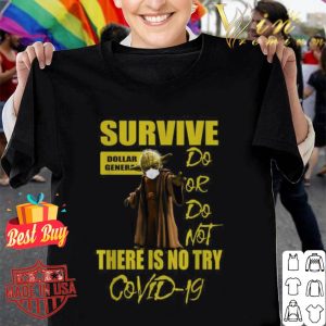 Star Wars Master Yoda survive Dollar General do or do not there is no try Covid-19 shirt