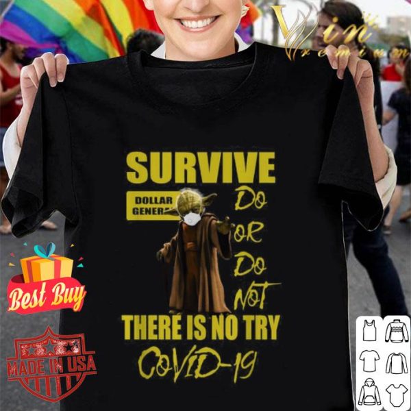 Star Wars Master Yoda survive Dollar General do or do not there is no try Covid-19 shirt