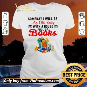 Nice Some day I will be an old lady with a house full of books shirt sweater