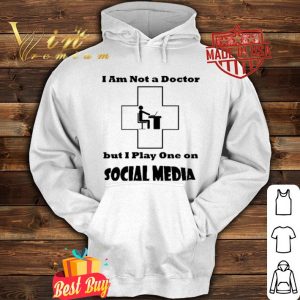 I’m not a doctor but i play one social media Coronavirus shirt