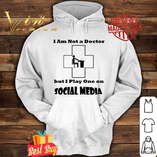 I’m not a doctor but i play one social media Coronavirus shirt