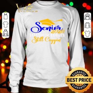 Senior 2020 delayed not denied still cappin Graduation ceremony shirt