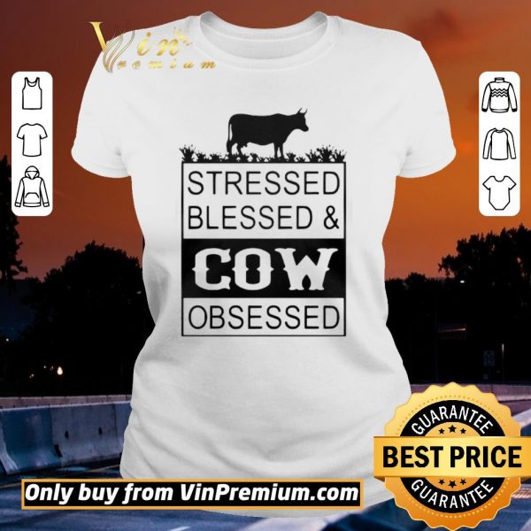 Top Stressed blessedcow obsessed shirt sweater