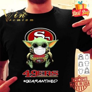 Baby Yoda mask San Francisco 49ers #quarantined shirt