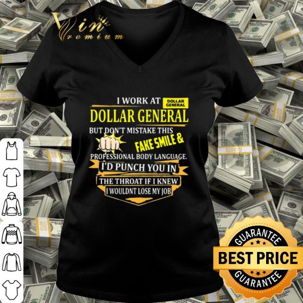 I work at Dollar General but don't mistake this fake smile body language shirt