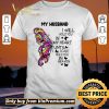 Nice Butterfly My Husband I Will Hold You In My Heart Until I Can Hold You In Heaven shirt sweater