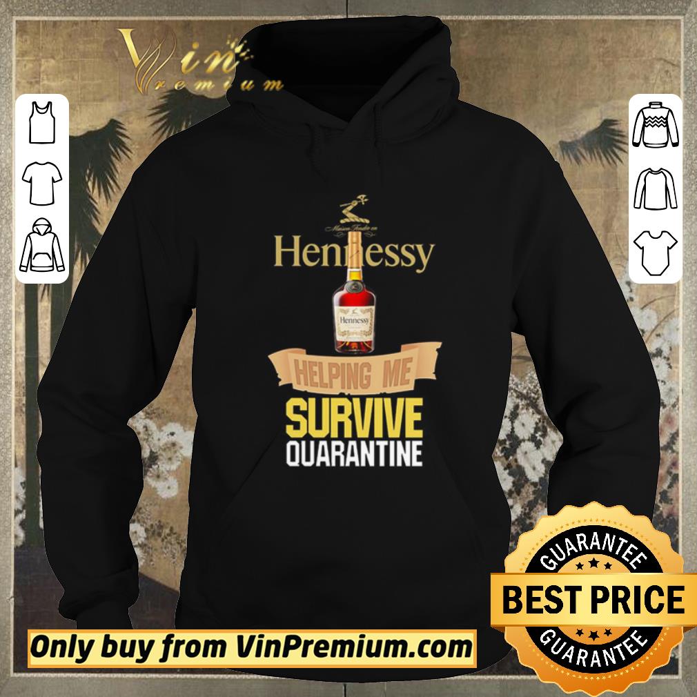 5eeb9059 nice hennessy helping me survive quarantine shirt sweater 4 - Nice Hennessy helping me survive quarantine shirt sweater