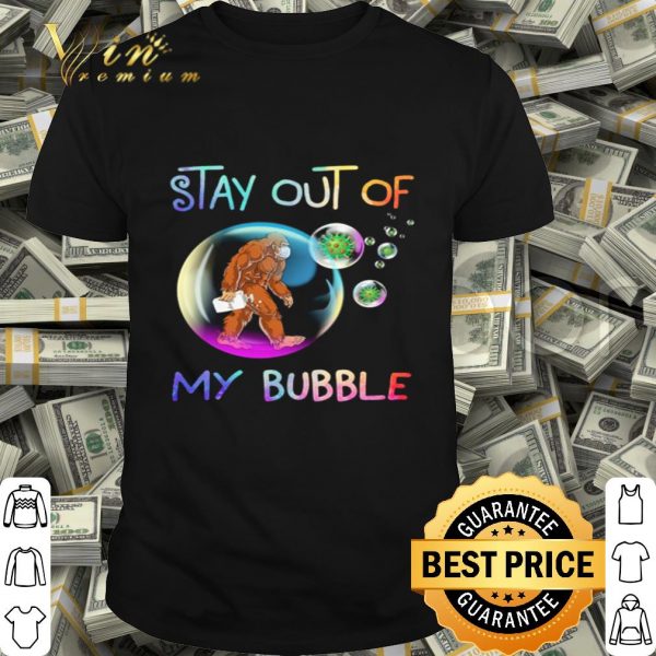 Bigfoot mask stay out of my bubble Coronavirus shirt
