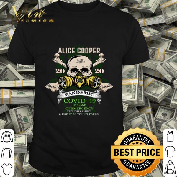 Skull Alice Cooper 2020 Pandemic Covid-19 in case of emergency shirt