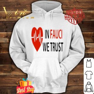 Dr. Fauci In Fauci We Trust Heartbeat shirt