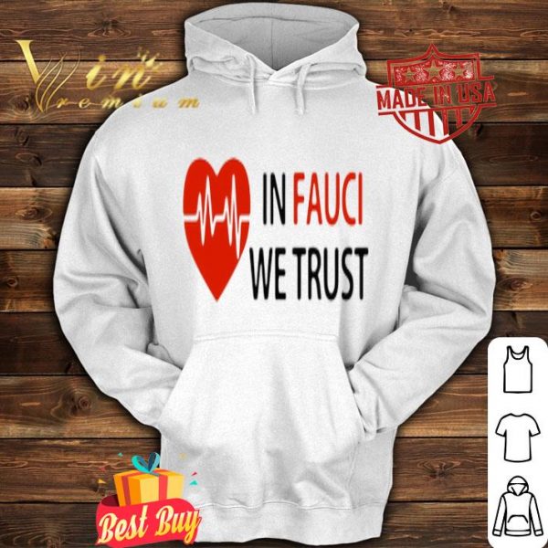 Dr. Fauci In Fauci We Trust Heartbeat shirt