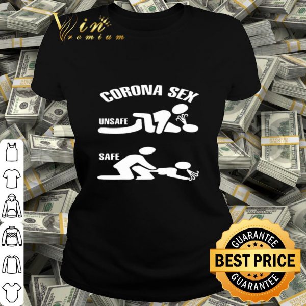 Fuck Corona Sex Unsafe And Safe shirt