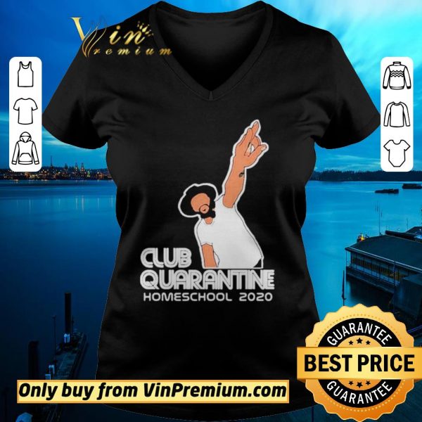 Original Club Quarantine Homeschool 2020 shirt sweater