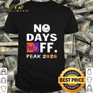 No days FedEx FF peak 2020 Coronavirus shirt