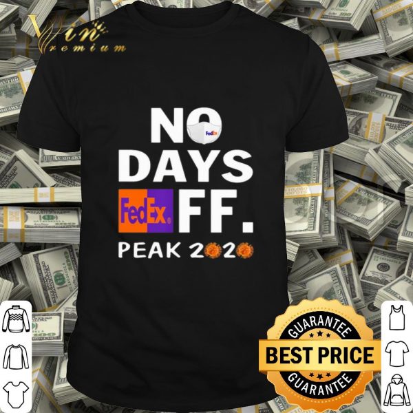 No days FedEx FF peak 2020 Coronavirus shirt