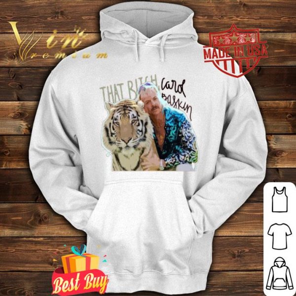 Joe Exotic That Bitch Carol baskin shirt