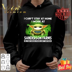 Baby Yoda I can’t stay at home I work at Sanderson Farms Coronavirus shirt