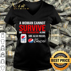 A woman cannot survive on self quarantine Diet Pepsi Coronavirus shirt