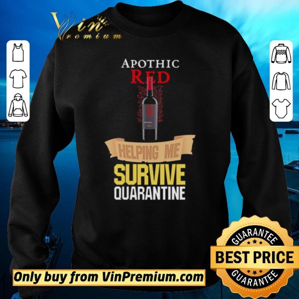 Top Apothic Red helping me survive quarantine shirt sweater