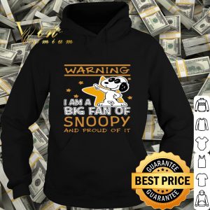 Peanuts Warning I am a big fan of Snoopy and proud of it shirt
