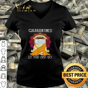 Buddha Pug quarantined let that shit go Coronavirus shirt