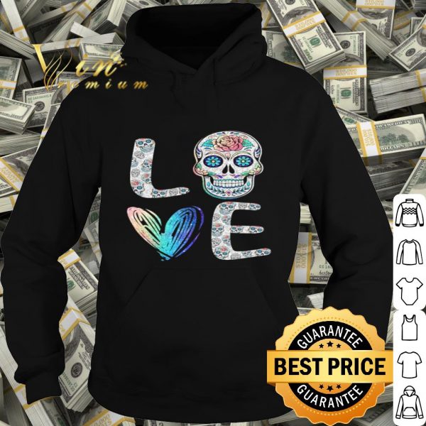 Love Sugar skull shirt