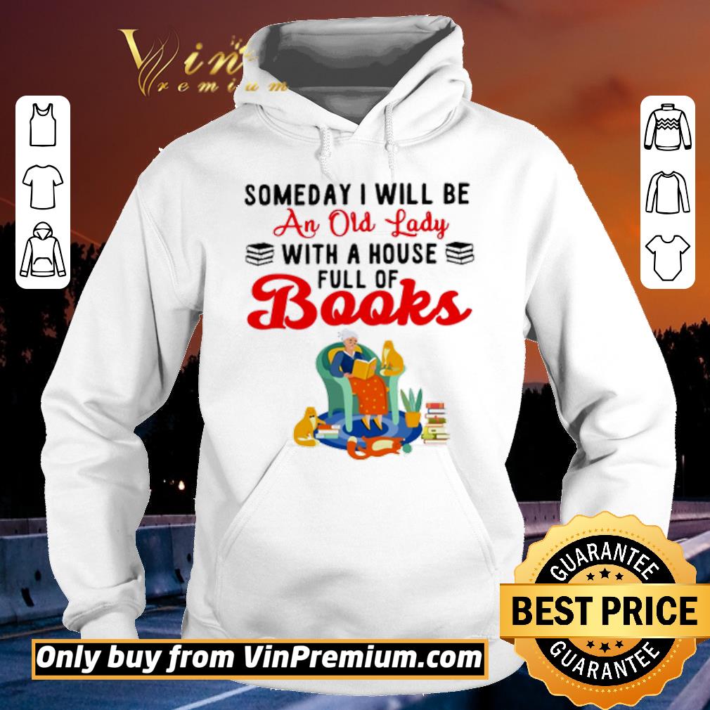 Nice Some day I will be an old lady with a house full of books shirt sweater 75215b3c nice some day i will be an old lady with a house full of books shirt sweater 4 - Nice Some day I will be an old lady with a house full of books shirt sweater