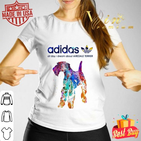 Adidas all day I dream about Airedale Terrier colors shirt
