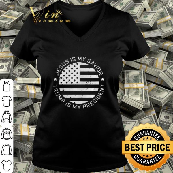 Jesus is my Savior Trump is my President American flag shirt