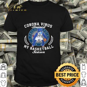Philadelphia 76ers Corona Virus ruined my basketball season shirt