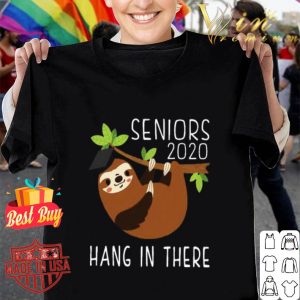 Sloth seniors 2020 hang in there Coronavirus shirt