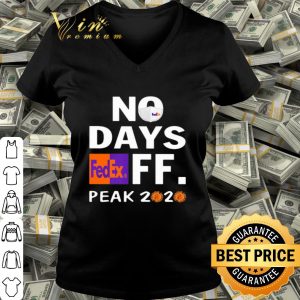 No days FedEx FF peak 2020 Coronavirus shirt