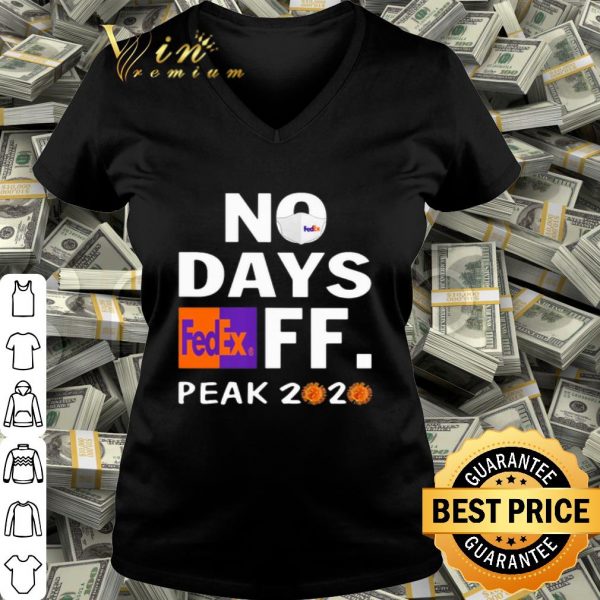 No days FedEx FF peak 2020 Coronavirus shirt