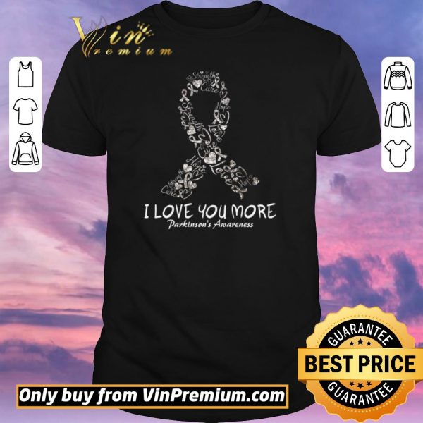 Original Strength Cure Hope Love I Love You More Parkinson's Awareness shirt sweater