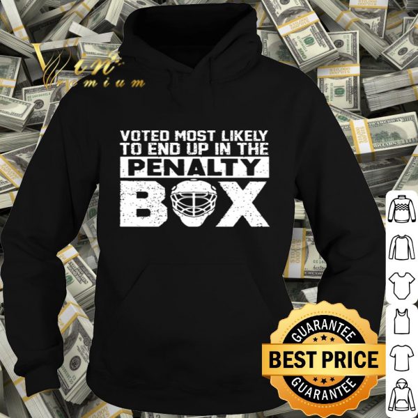Hockey voted most likely to end up in the Penalty Box shirt