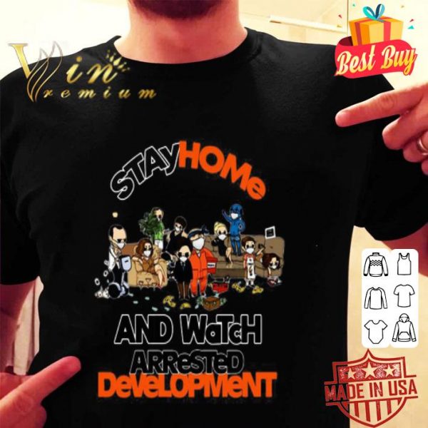 Stay home and watch Arrested Development Covid-19 shirt