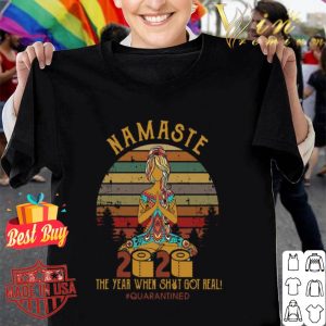 Namaste 2020 The year when shit got real Quarantined vintage shirt