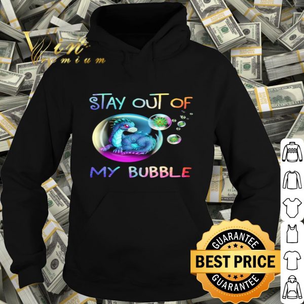 Dragon mask Stay out of my bubble Coronavirus shirt