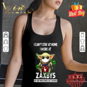 Baby Yoda mask i can’t stay at home i work at Zaxbys Coronavirus shirt