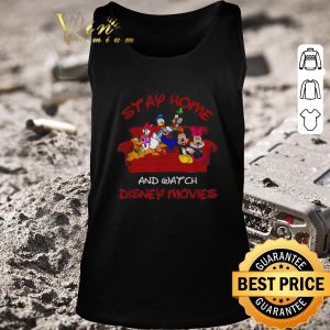 Original Mickey and Friends stay home and watch Disney Movie Covid-19 shirt 1