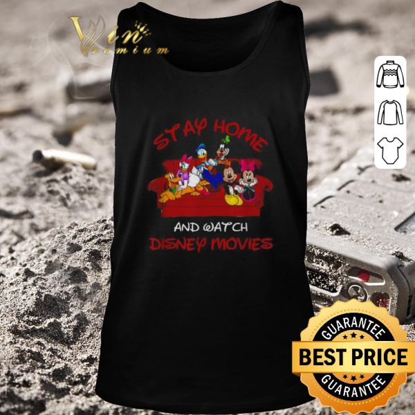 Original Mickey and Friends stay home and watch Disney Movie Covid-19 shirt