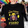 The Ass Kickin Clown Fizbo he will twist you like a balloon animal shirt