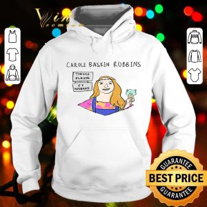 Carole Baskin Robbins today’s flavor Ex husband Tiger King Joe Exotic shirt
