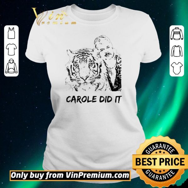 Top Joe Exotic Tiger King Carole Did It shirt sweater